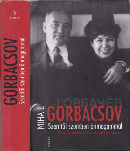 Mihail Gorbacsov - Szemt�l szemben �nmagammal