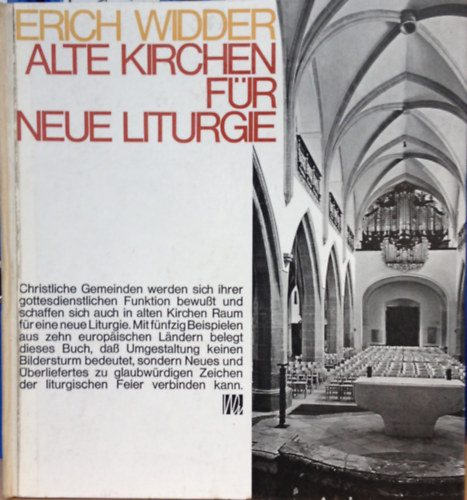 Erich Widder - Alte Kirchen f�r neue Liturgie