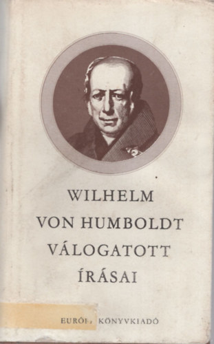 Wilhelm von Humboldt v�logatott �r�sai