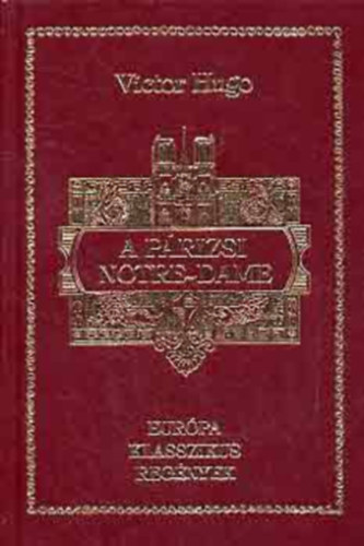 A prizsi Notre-Dame (Eurpa Klasszikus Regnyek)