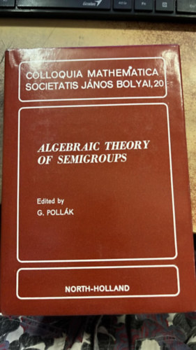 Algebraic theory of semigroups of semigroups - Colloquia mathematica societatis J�nos Bolyai, 20