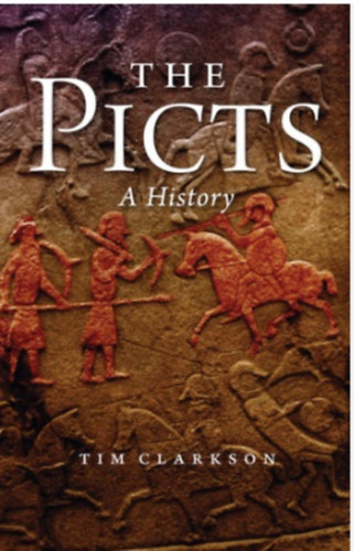 Tim Clarkson - The Picts: A History