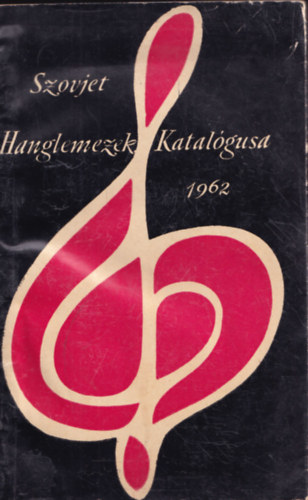 Szerk.: Horvth Dnes - Szovjet hanglemezek katalgusa 1962