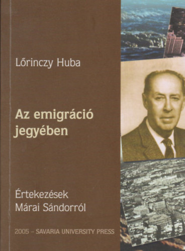 Az emigrci jegyben - rtekezsek Mrai Sndorrl