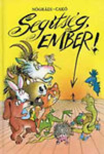 Segtsg, ember!