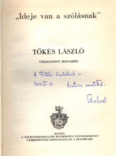 " Ideje van a szlsnak "  Tks Lszl vlogatott rsaibl  ( DEDIKLT )