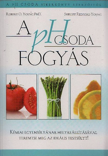 Shelley Redford Young Robert O Young PhD - A ph csoda (FOGYS)
