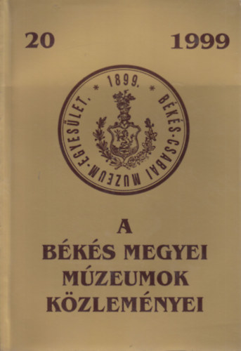 Grin Igor  (Sor. szerk.) - A Bks megyei mzeumok kzlemnyei 20. 1999