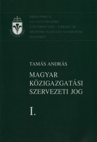 Magyar kzigazgatsi szervezeti jog I.
