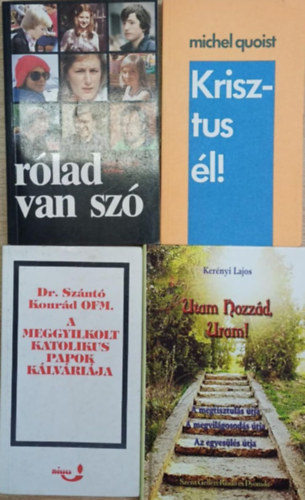 4 db vall�si t�m�j� k�tet: R�lad van sz� - Kirsztus �l! - A meggyilkolt katolikus papok k�lv�ri�ja - Utam Hozz�d, Uram!