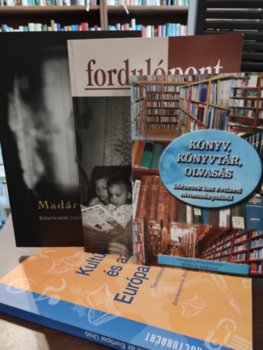 Knyvcsomag knyvtrosoknak: Knyv, knyvtr, olvass, Fordulpont I.vf.1999/2-3: Mirt nem olvas a gyermek?, Madrtvlat. Knyvtrosok irodalmi antolgija, Kultra s az Eurpai Uni