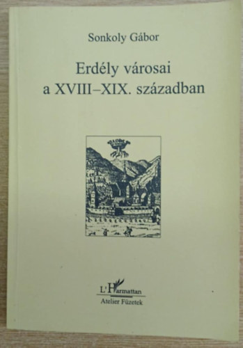 Sonkoly Gbor - Erdly vrosai a XVIII-XIX. szzadban
