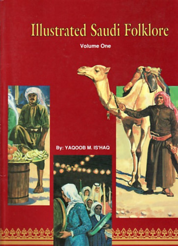 Yaqoob M. Is'haq - Illustrated Saudi Folklore