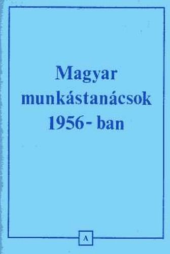 Prizs Magyar Fzetek - Magyar munkstancsok 1956-ban