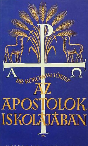 Dr. Korompai Jzsef - Az apostolok iskoljban