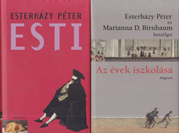 2 db Esterh�zy P�ter m�: Esti + Az �vek iszkol�sa