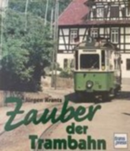 Jrgen Krantz - Zauber der Trambahn