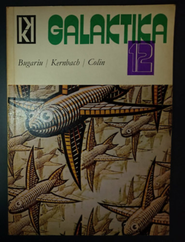 Mihu Dragomir, Dorel Dorian, Adrian Rogoz, Nina Cassian, Vladimir Colin, Titus Filipas, Victor Kernbach, Gheorghe Sasarman Voicu Bugariu - Galaktika Tudom�nyos-fantasztikus antol�gia: A vikingek hangja / A Szaturnusz gy�r�je / Arheo Vlastia / Alamba avagy a m�v�szet rejtelmei / Kozmikus �r�ink / Giovanna �s az angyal / Cilviliz�ci�k F�ld�nk�n k�v�l / A megkett�z�d�s p