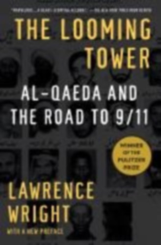 Lawrence Wright - The Looming Tower Al-Qaeda and the Road to 9/11
