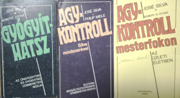 Gy�gy�thatsz + Agykontroll Silva m�dszer�vel - Agykontroll mesterfokon (nem csak) az �zleti �letben