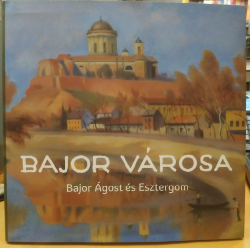 Bajor v�rosa - Bajor �gost �s Esztergom