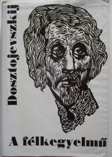 Fjodor Mihajlovics Dosztojevszkij - A flkegyelm