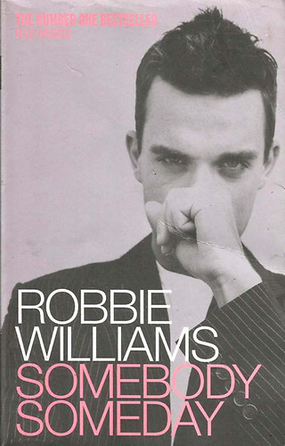 Robbie Williams Marc McCrum - Robbie Williams - Somebody Someday