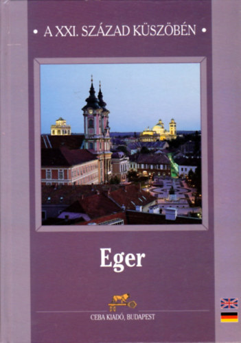 Eger-A XXI. sz�zad k�sz�b�n