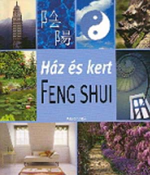 Nagy Eszter  (szerk.) - Hz s kert - Feng shui