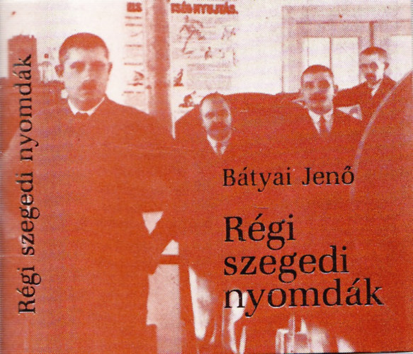 Btyai Jen - Rgi szegedi nyomdk - miniknyv