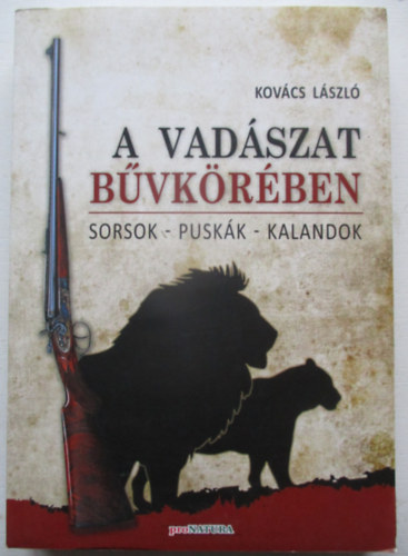 A vadszat bvkrben - Sorsok, puskk, kalandok