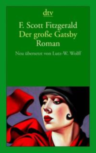 F. Scott Fitzgerald - Der große Gatsby: Roman