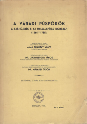 A v�radi p�sp�k�k- A sz�m�zet�s s az �jraalap�t�s kor�ban ( 1566-1780)