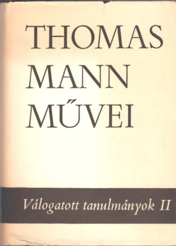 Thomas Mann - V�logatott tanulm�nyok II.