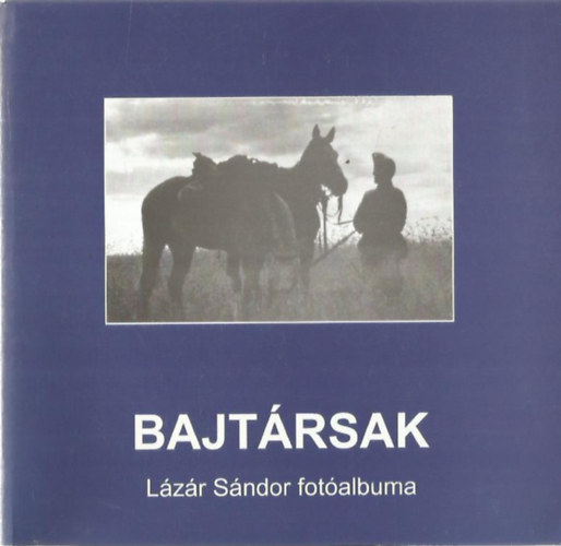Bajtrsak - Lzr Sndor fotalbuma