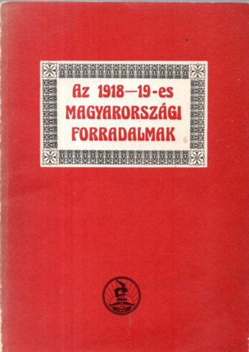 Vadsz Sndor-Dombrdy Lrnd (szerk.) - Az 1918-19-es magyarorszgi forradalmak