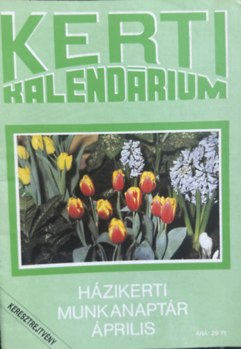 Kerti kalend�rium - h�zikerti munkanapt�r 1991 �prilis