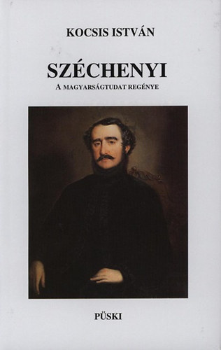 Kocsis Istvn - Szchenyi: A magyarsgtudat regnye