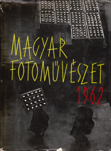 Dr. Vajda Ern  (szerk.) - Magyar fotmvszet 1962