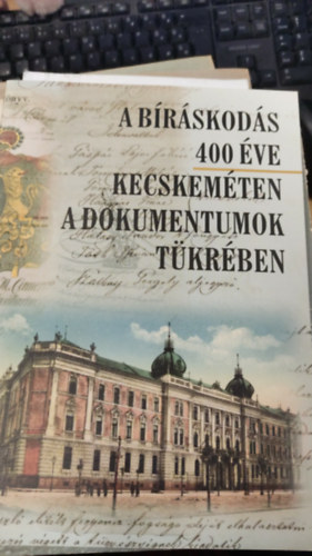 A b�r�skod�s 400 �ve kecskem�ten a dokumentumok t�kr�ben