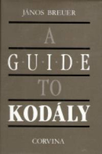 Breuer János - A guide to Kodály