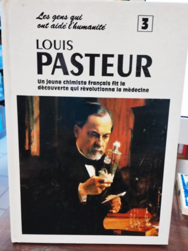 Beverley Birch - Louis Pasteur: Un jeune chimiste franais fit la dcouverte qui rvolutionna la mdecine