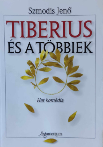 Tiberius s a tbbiek - Hat komdia (Argumentum)