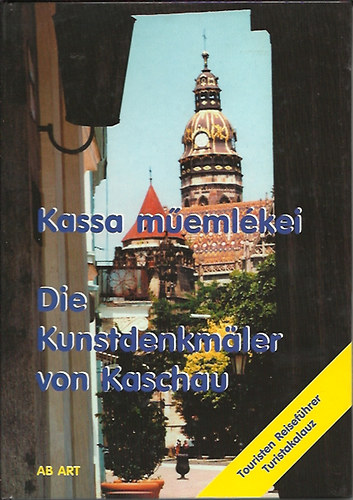 Kassa memlkei/Die Kunstdenkmaler von Kaschau