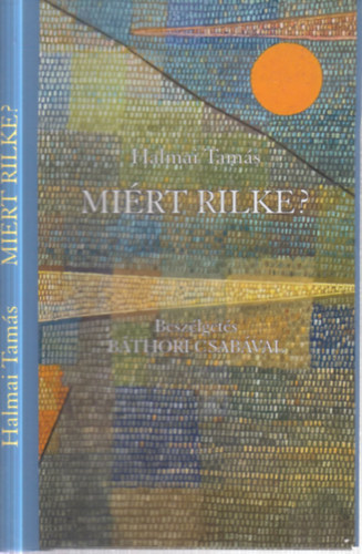 Mi�rt Rilke? (dedik�lt)