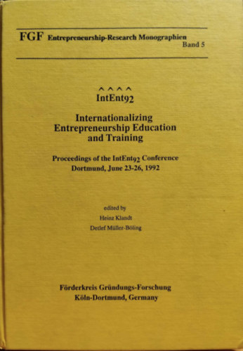 IntEnt92 Internationalizing Entrepreneurship Education and Training Proceedings of the IntEnt9 2 Conference Dortmund, June 23-26,1992