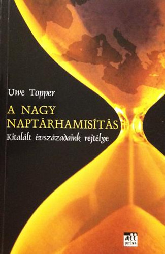 Uwe Topper - A nagy naptrhamists Kitallt vszzadaink rejtlye