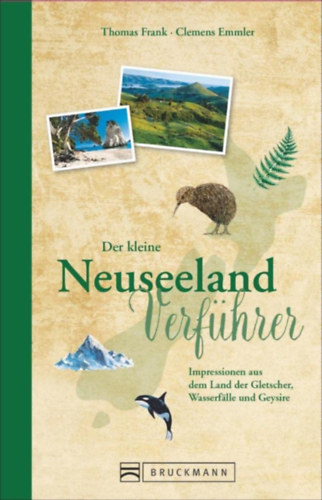 Thomas Sebastian Frank Clemens Emmler - Reisefhrer Neuseeland: Der kleine Neuseeland Verfhrer
