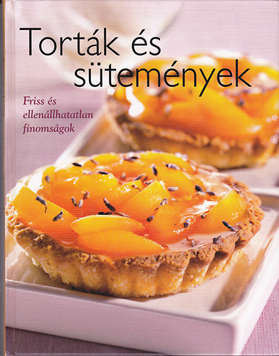 Tort�k �s s�tem�nyek. A legfinomabb s�tem�nyek.