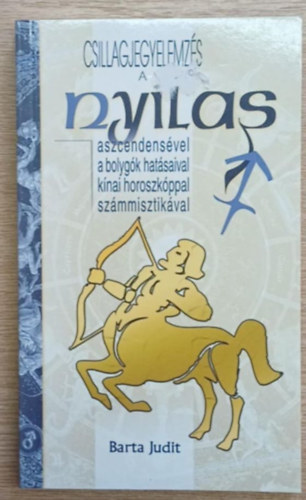 Csillagjegyelemzs a nyilas aszcendensvel, a bolygk hatsaival, knai horszkpal, szmmisztikval